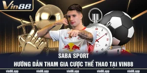 SABA Sport – Hướng Dẫn Tham Gia Cược Thể Thao Tại Vin88
